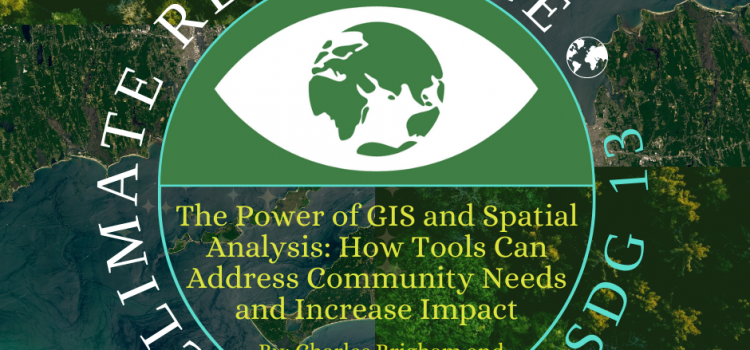 The Power of GIS and Spatial Analysis: How Tools Can Address Community Needs and Increase Impact